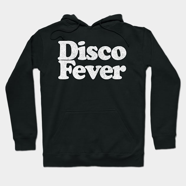 Disco Fever ///// Retro Typography Design Hoodie by DankFutura